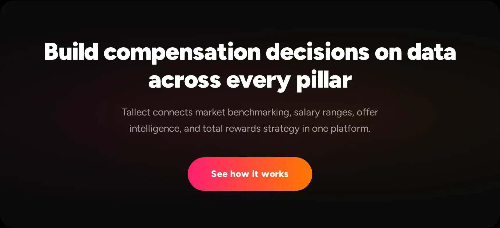 Tallect banner reading "Build compensation decisions on data across every pillar" with a See how it works button