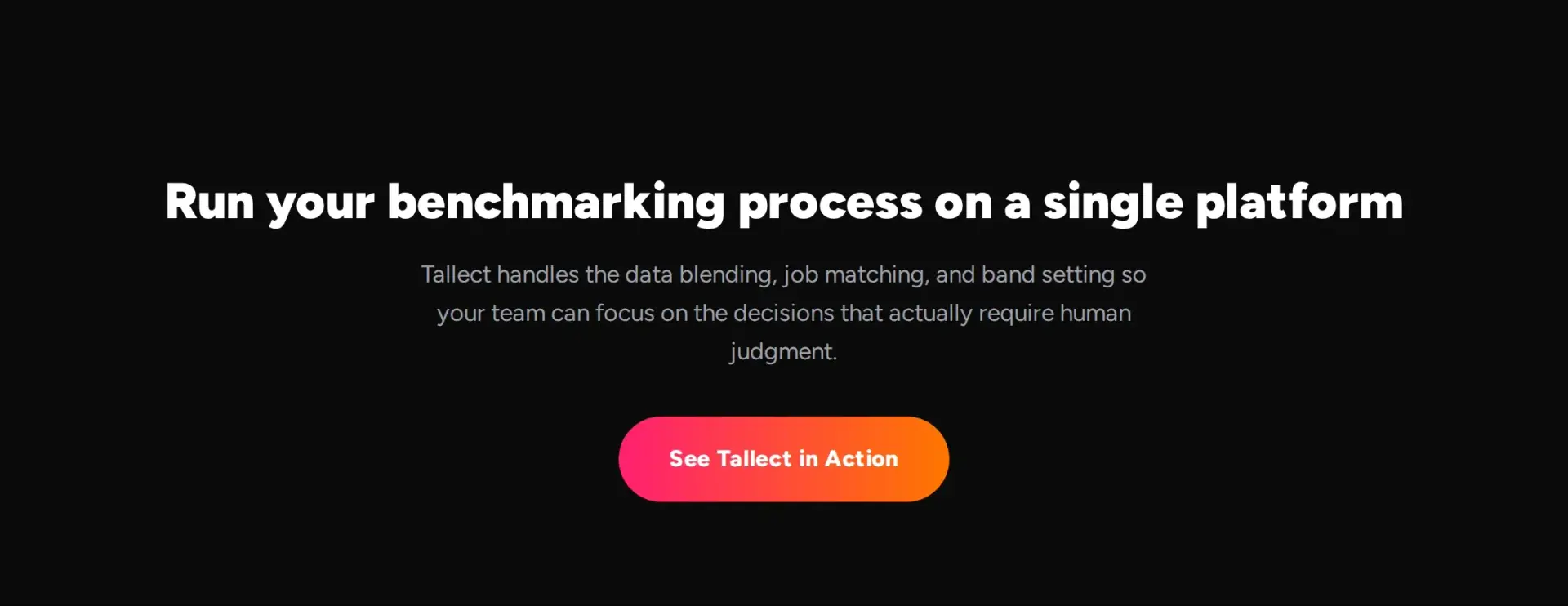 Call to action reading "Run your benchmarking process on a single platform" with a See Tallect in Action button