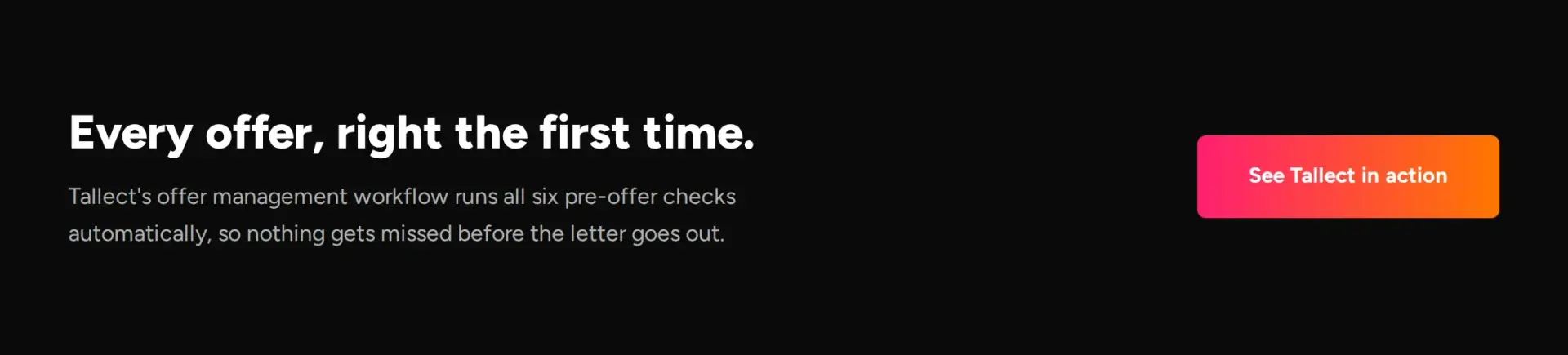 Call to action reading "Every offer, right the first time" with a See Tallect in action button