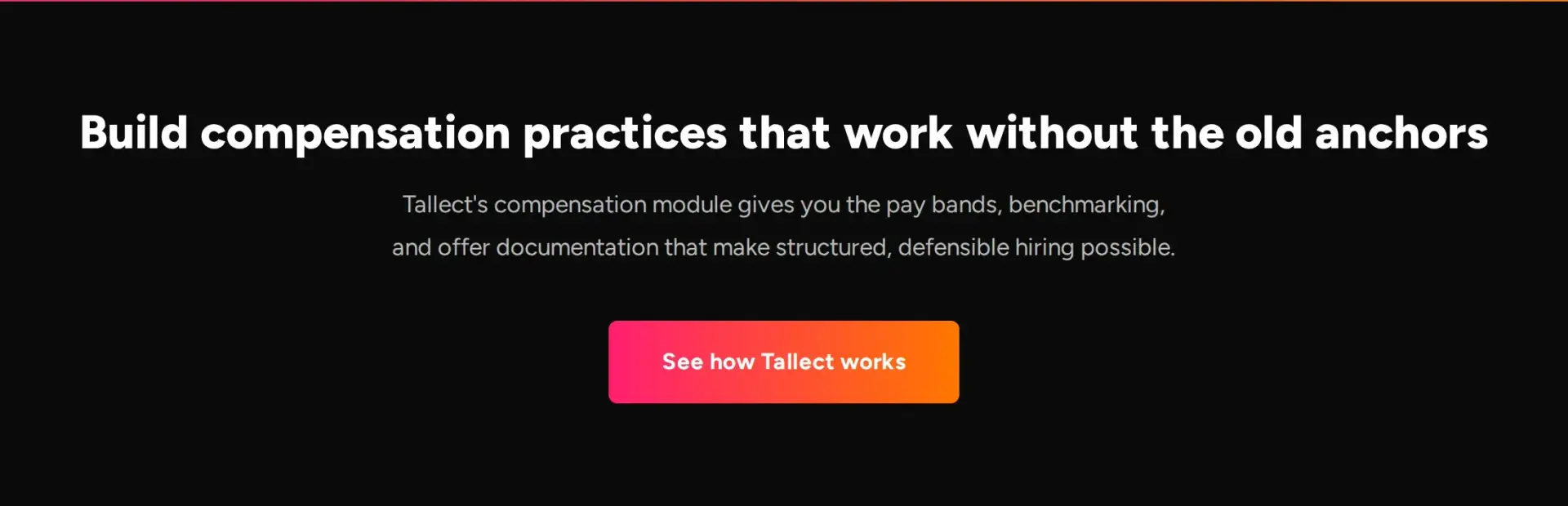 Call to action reading "Build compensation practices that work without the old anchors" with a See how Tallect works button