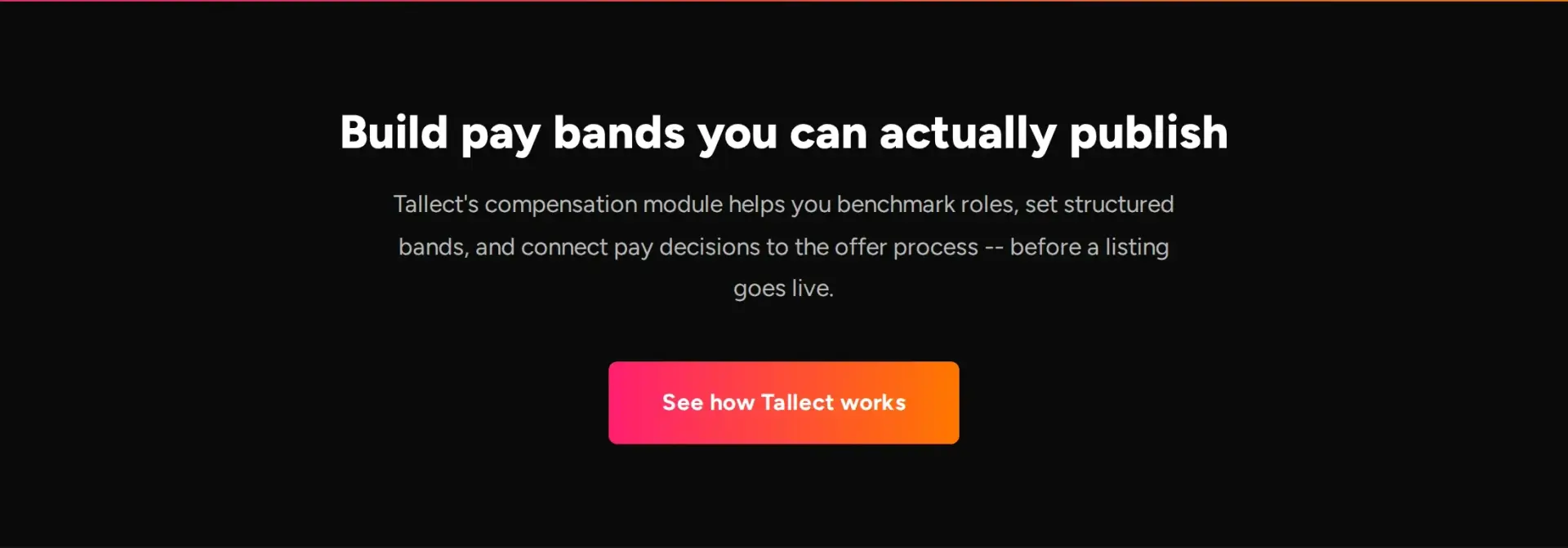 Call to action reading "Build pay bands you can actually publish" with a See how Tallect works button