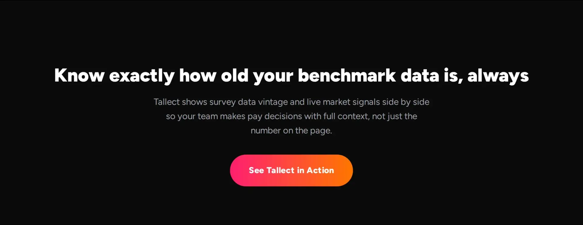 Call to action reading "Know exactly how old your benchmark data is, always" with a See Tallect in Action button