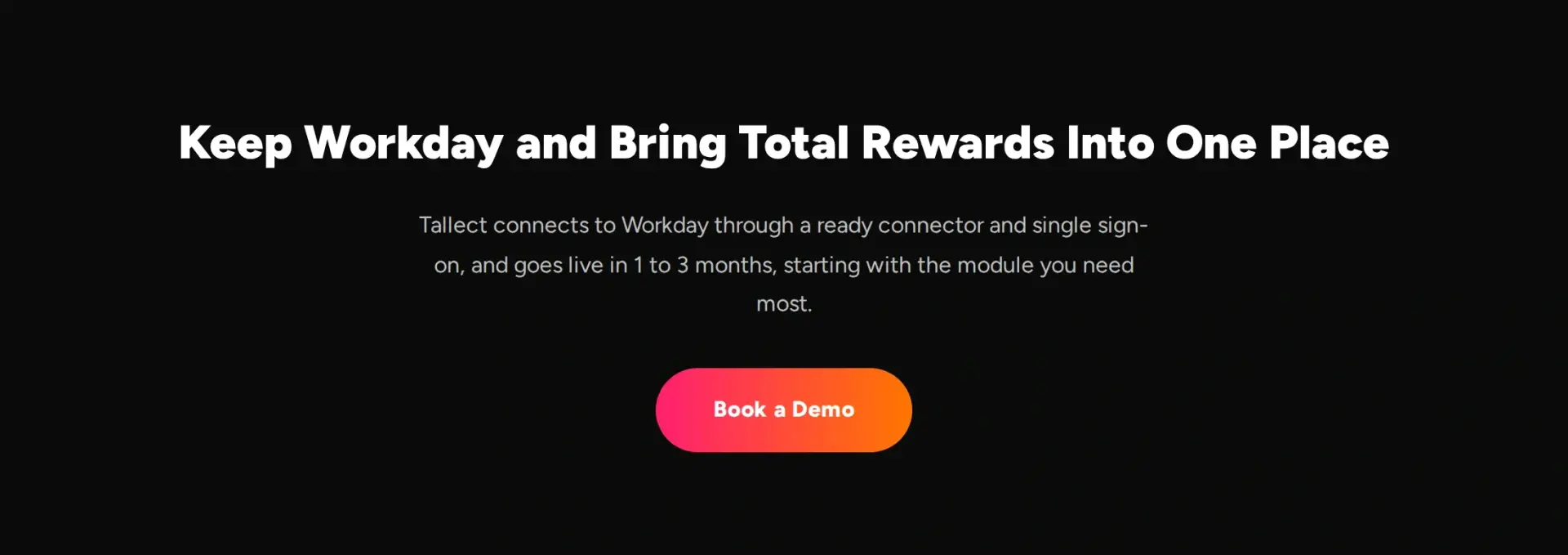 Keep Workday and bring Total Rewards into one place. Book a Demo